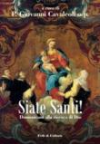 Siate Santi! Domenicani alla ricerca di Dio - G. Cavalcoli 9788889913963