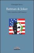 Batman & Joker. Volti e maschere dell'America - Sacco Giuseppe 9788890057281