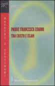 Padre Francesco Zirano tra Cristo e Islam -  9788890076435