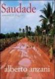 Saudade. Appunti di viaggio - Alberto Anzani 9788890148521