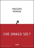 Che drago sei? - Mongai Massimo 9788890186912