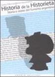 Historia de la Historieta. Storia e storie del fumetto argentino. Ediz. illustrata - Trillo Carlos, Saccomanno Guillermo 9788890307119