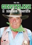 Gentilini. Il sindaco sceriffo - Calia Paolo 9788890420443