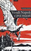 Vendi Napoli e poi muori - Gennaro Ascione 9788890423796