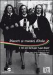 Maestre (e maestri) d'Italia. i 150 anni del Liceo «Laura Bassi». Quaderno della mostra (Bologna, 10 maggio-10 giugno 2011). Ediz. illustrata -  9788890429446