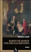 Baron de Bassus und die Illuminaten - Massimo Lardi 9788890440564