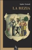 La Rezia - Aegidius Tschudi 9788890440571