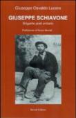 Giuseppe Schiavone. Brigante post unitario - Giuseppe Osvaldo, Lucera 9788890469114