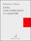 Cena con comunisti e cadavere - S. Ferlita, S. Monaco, Sebastiano Addamo 9788890475627