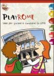 Playrome. Idee per giocare e conoscere la città - Stefania Cesaretti, G. Mathis 9788890519918