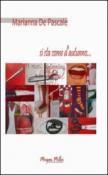 Si sta come d'autunno... - Marianna De Pascale 9788890563416