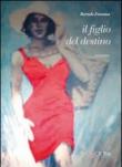 Il figlio del destino - Bartolo Fontana 9788890590832