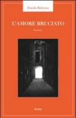 Amore bruciato - Danilo Balestra 9788890598128