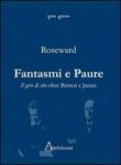 Fantasmi e paure. Il giro di vite oltre Britten e James - E. Ciampi, Roseward 9788890599088