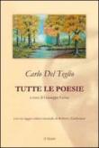 Carlo Del Teglio. Tutte le poesie - Leone Giuseppe 9788890623325