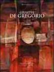 Giuseppe De Gregorio. Catalogo generale delle opere (1935-2004). Ediz. illustrata -  9788890636424