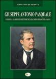 Giuseppe Antonio Pasquale. Patriota calabrese e direttore del Real Orto Botanico di Napoli - Giovanni Quaranta 9788890684609