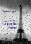 La piccola Parigi. Leggende di Cabiate - Tonoli Alesandro 9788890700392