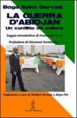 La guerra d'Abidjan. Un conflitto da evitare - Gervais, Boga Sako 9788890737930