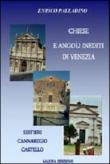 Chiese e angoli inediti di Venezia. Sestieri Cannaregio Castello - Palladino Enrico 9788890747267