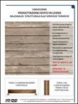 Progettazione edifici in legno. Dall'analisi strutturali alle verifiche termiche. DVD -  9788890772689