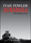 Auramala. The king lives - Fowler Ivan 9788890833649