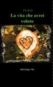 La vita che avrei voluto - Burker Fanny 9788890835407