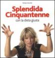 Splendida cinquantenne con la dieta giusta - Glenville Marilyn 9788890839887