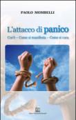 L'attacco di panico. Cos'è come si manifesta come si cura - Anonimo 9788890846793