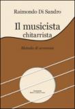 Il musicista chitarrista. Metodo di armonia - Raimondo Di Sandro 9788890863912