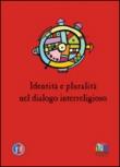 Identità e pluralità nel dialogo interreligioso -  9788890930614