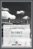 In Tibet. Diario di un viaggio - Maineri Alessandra 9788890989162