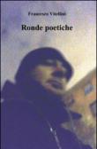 Ronde poetiche - Francesco Vitellini, Vitellini Francesco 9788891004178