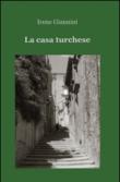 La casa turchese - Irene Giannini 9788891014061
