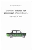 Incontri casuali con personaggi straordinari - Giovanni Barbato 9788891016256