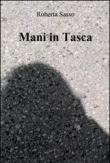 Mani in tasca - Sasso Roberto 9788891022165