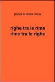 Righe tra le rime rime tra le righe - Laura Rossi, Paola Rossi 9788891024428