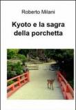 Kyoto e la sagra della porchetta - Milani Roberto 9788891026811