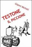 Testone il piccione - Gianni Micheli 9788891026828