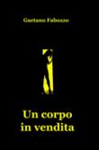 Corpo in vendita (Un) - Gaetano Fabozzo 9788891040336