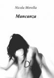 Mancanza - Nicola Morella 9788891057891