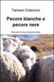 Pecore bianche e pecore nere. Racconto di una conversione laica - Colacicco Tamara 9788891068217