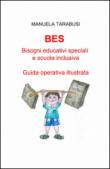 BES. Bisogni educativi speciali e scuola inclusiva - Manuela Tarabusi 9788891069009