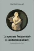 La speranza fondamentale e i suoi testimoni abusivi - Galati Vincenzo 9788891082909