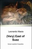 (Very) east of Suez - Masia Leonardo 9788891090997