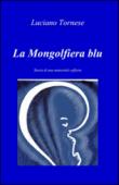 La mongolfiera blu - Luciano Tornese 9788891092168