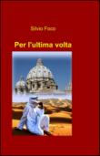 Per l'ultima volta - Silvio Foco 9788891094315