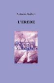 L' erede - Antonio Saldari 9788891097668