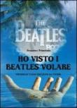 Ho visto i Beatles volare - Francesco Primerano 9788891101334