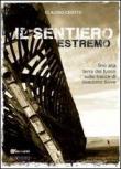 Il sentiero estremo - Claudio Ceotto 9788891103628